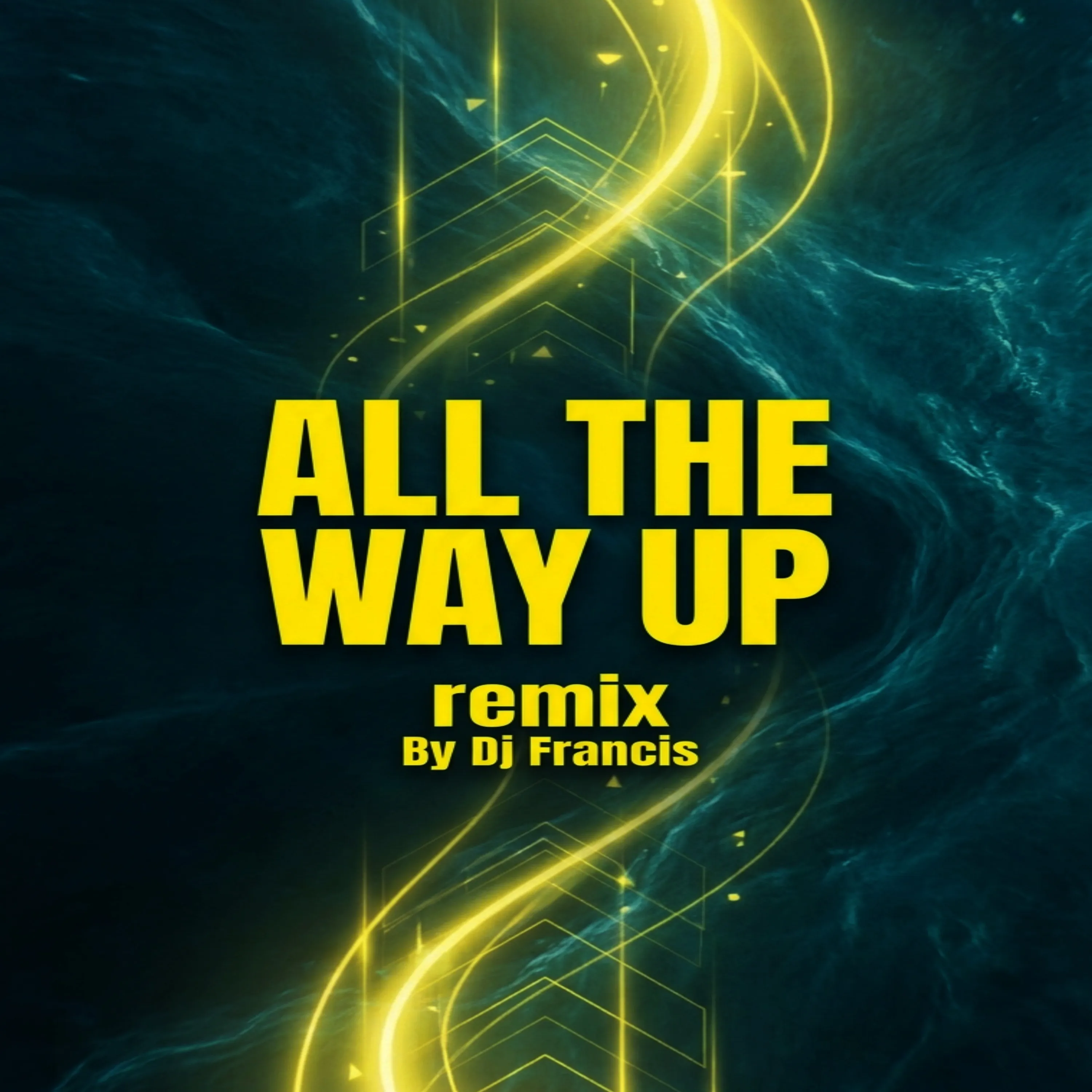 洋楽 WAY UP (REMIX) / DEM YAH TIME ALL THE WAY UP“ Remix | Dj Francis